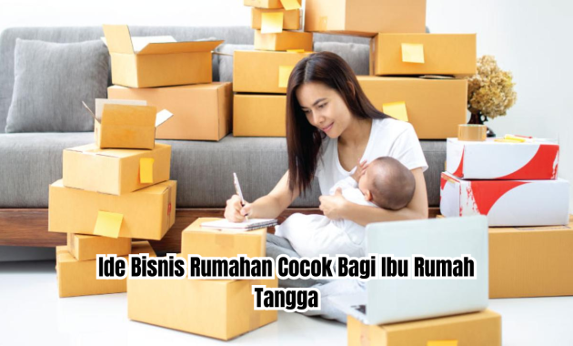 ide bisnis rumahan untuk ibu rumah tangga